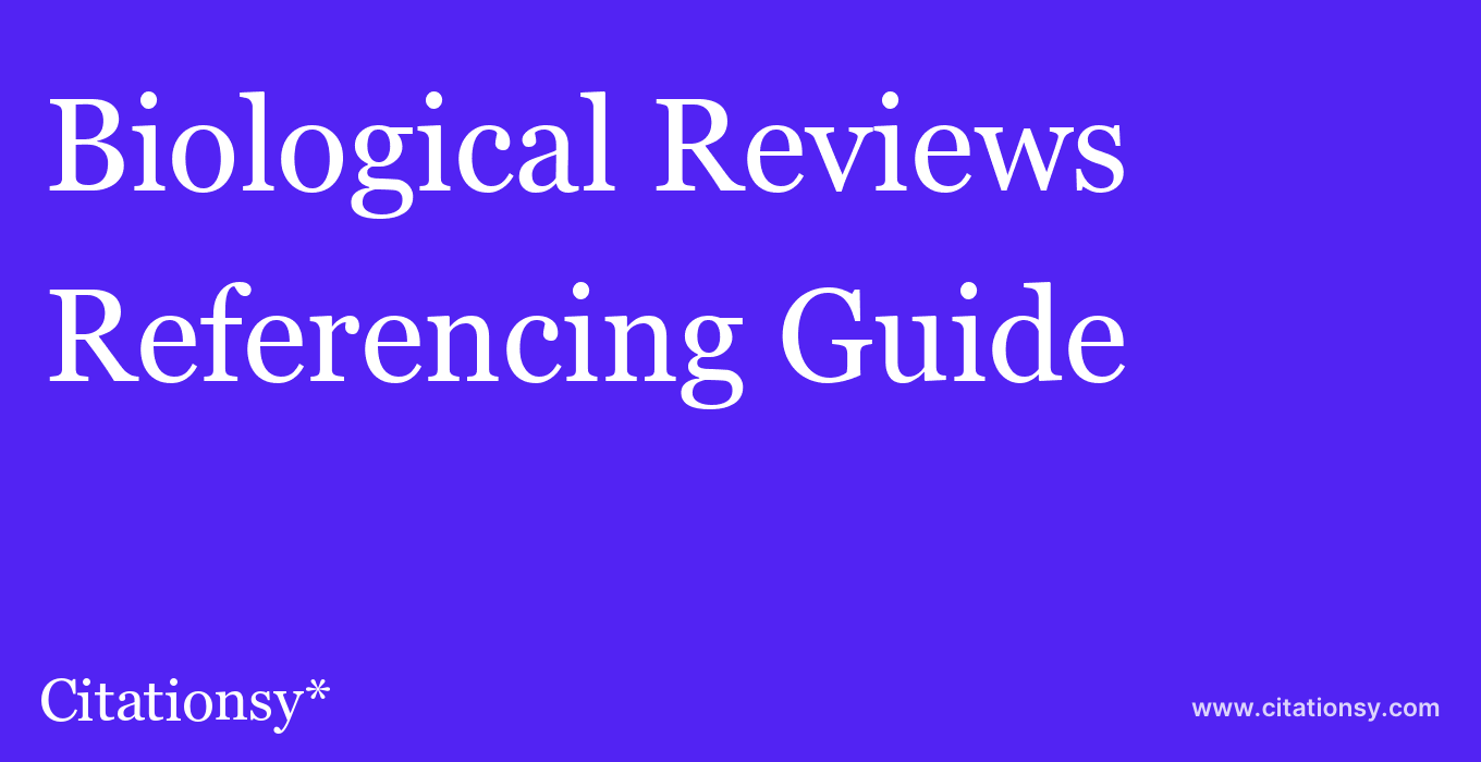 cite Biological Reviews  — Referencing Guide